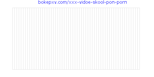 http://bokepxv.com/xxx-vidoe-skool-pon-porn. отсутствует в каталоге. 
